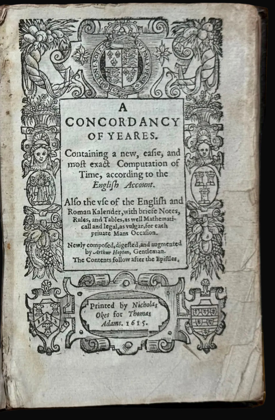 Early English Almanac with Zodiac man - “A Concordancy of Yeares” - Arthur Hopton - Sombre Binding - Published in London in 1615.