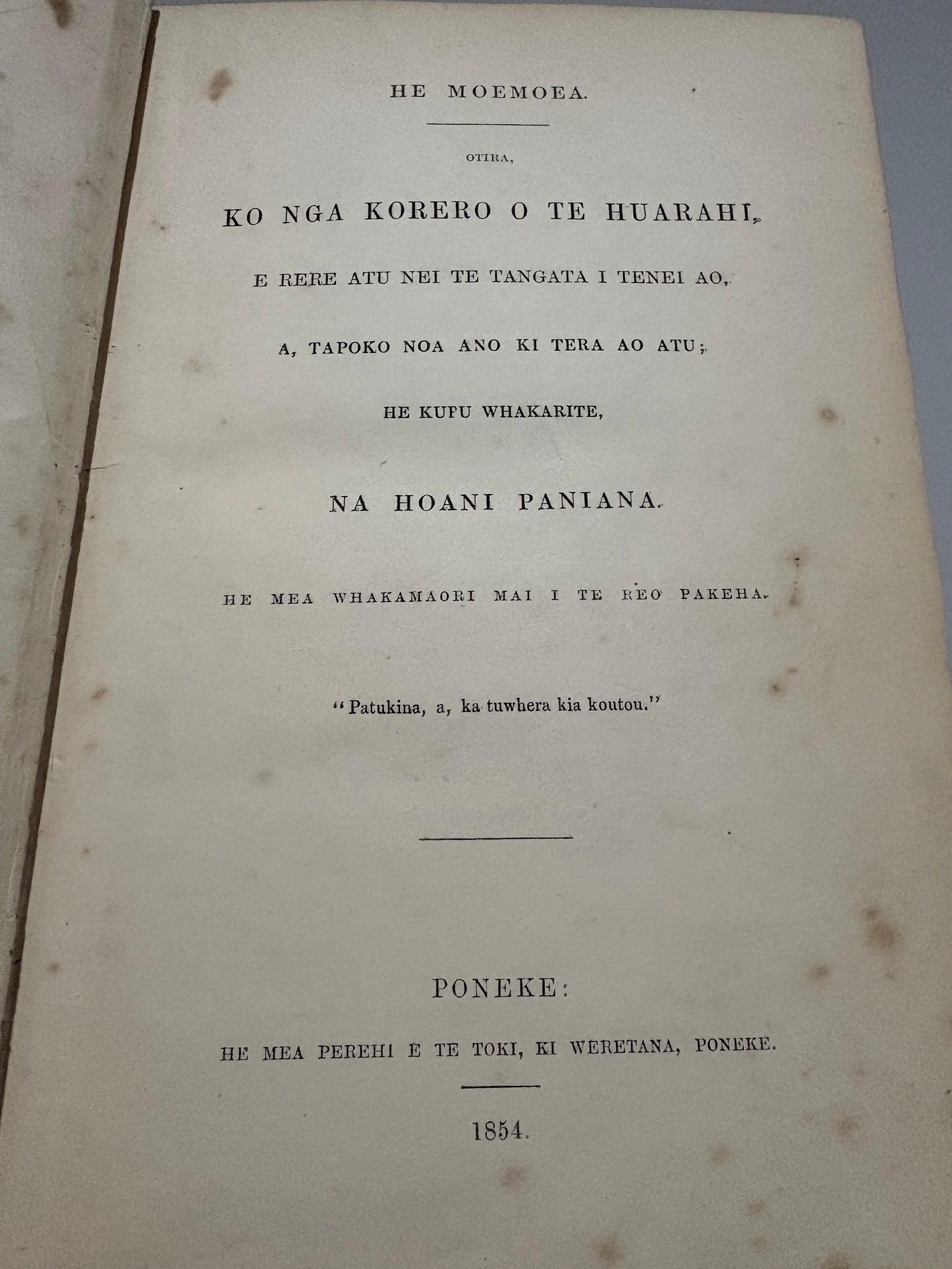 The first edition of the Pilgrim's Progress in Maori - 1854 - "He moemoea, otira, Ko nga korero o te huarahi" - Printed in Wellington, New Zealand