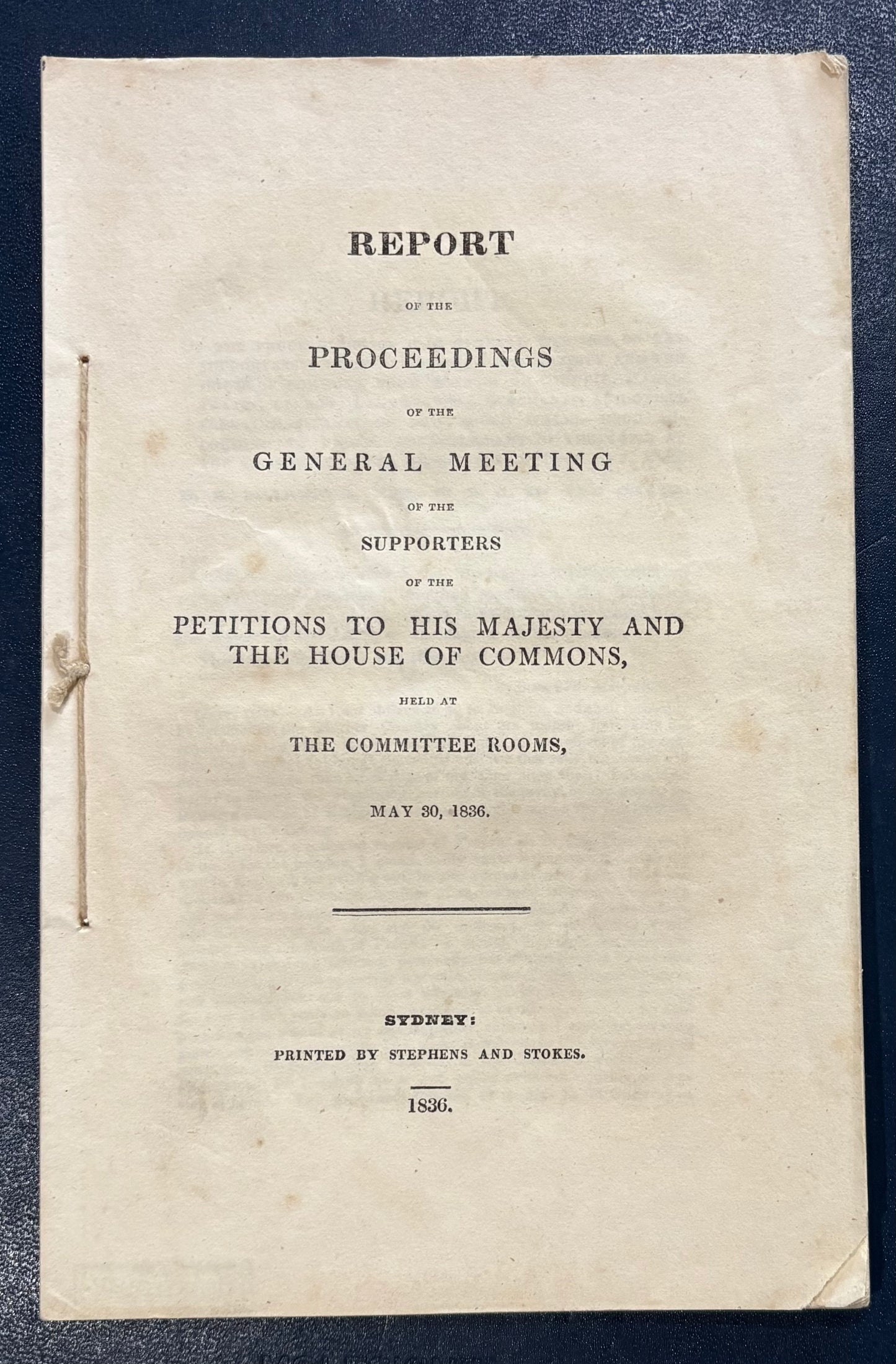 Early Australian Printing - "Exclusives" Anti Bourke reform pamphlet - Support for continued convict transportation - "Report of the proceedings of the general meeting" - Sydney - 1836