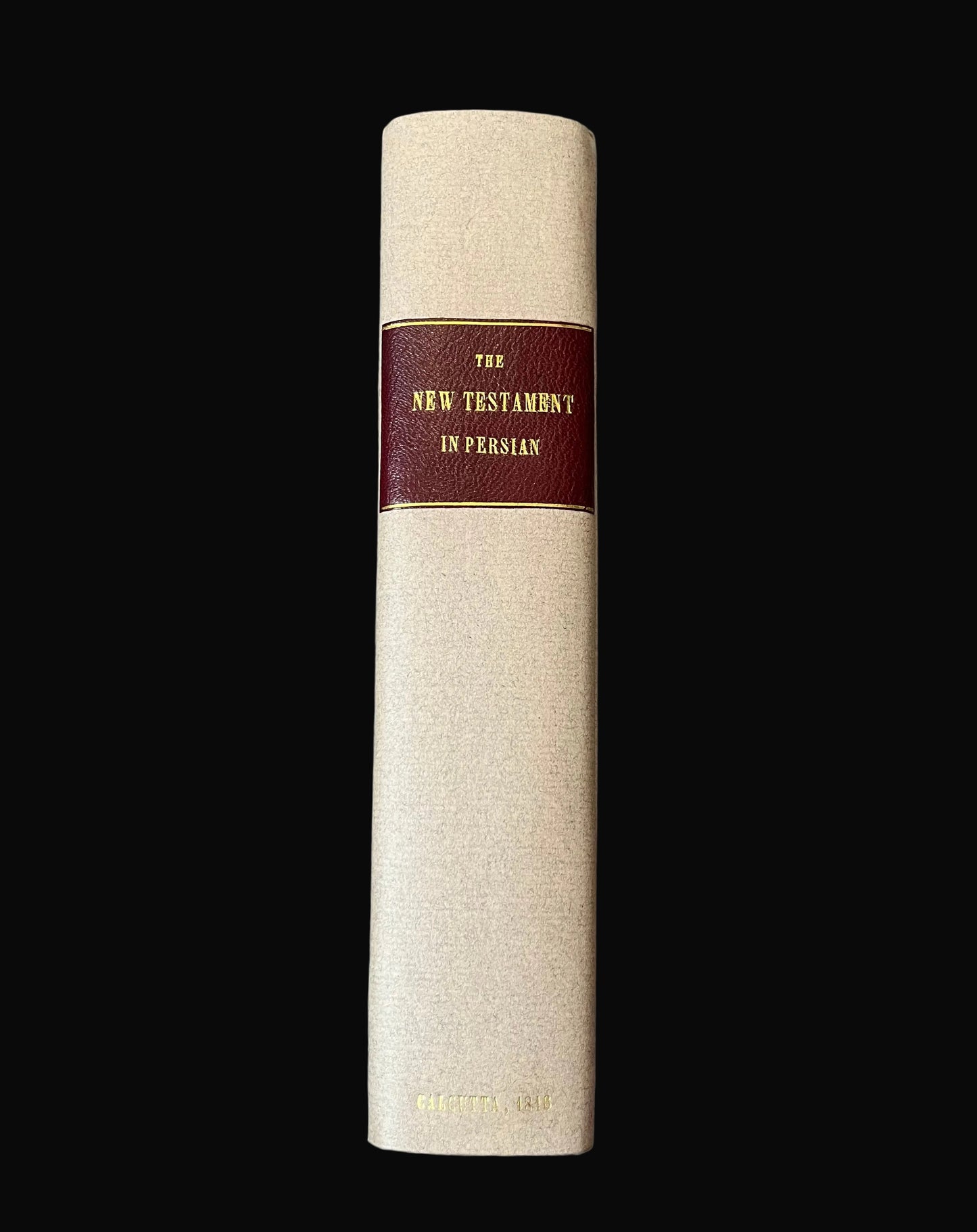 The definitive early translation of the New Testament into Persian - Henry Martyn and Mirza Sayyid 'Ali - Calcutta printing in 1816