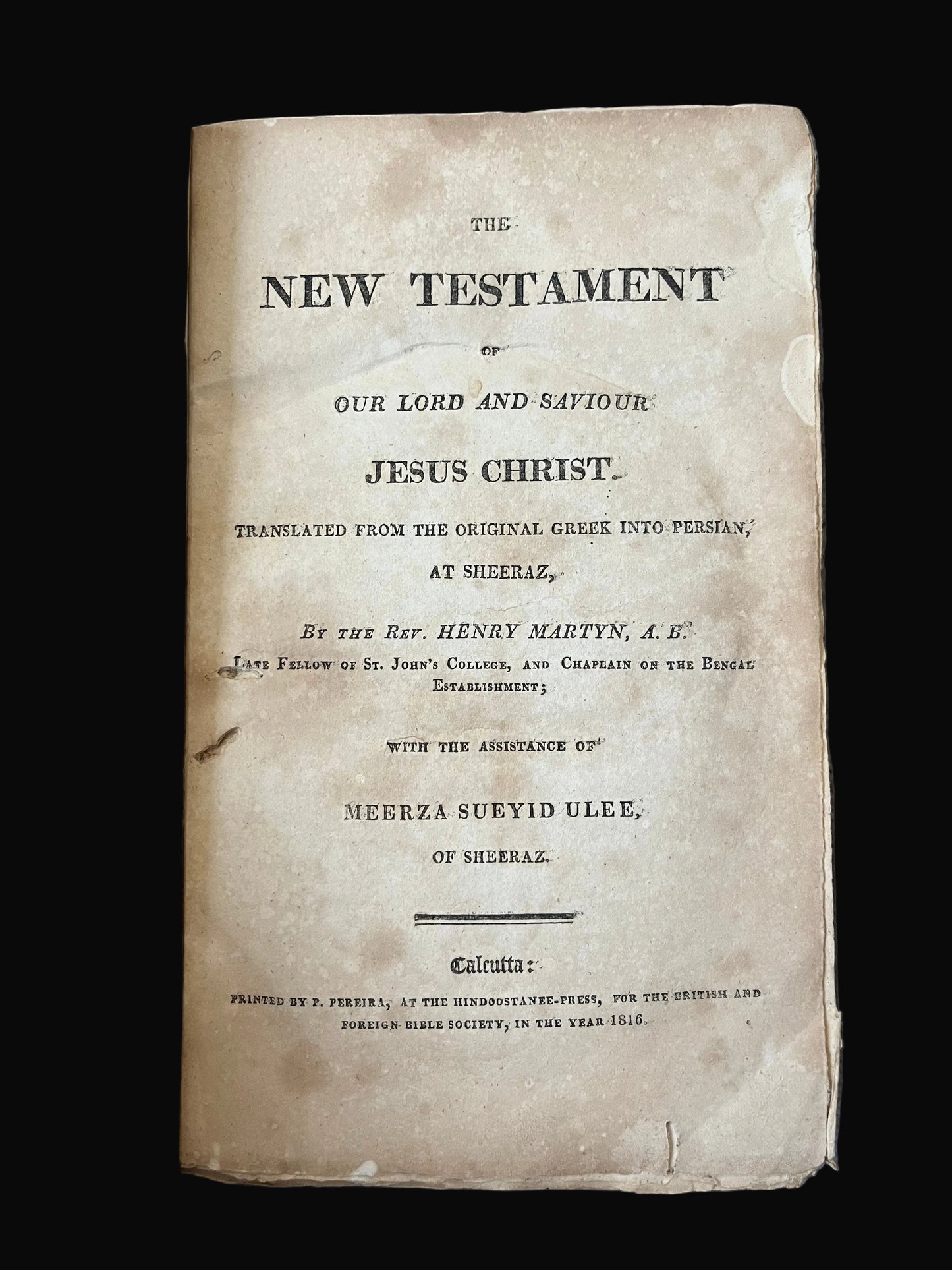 The definitive early translation of the New Testament into Persian - Henry Martyn and Mirza Sayyid 'Ali - Calcutta printing in 1816