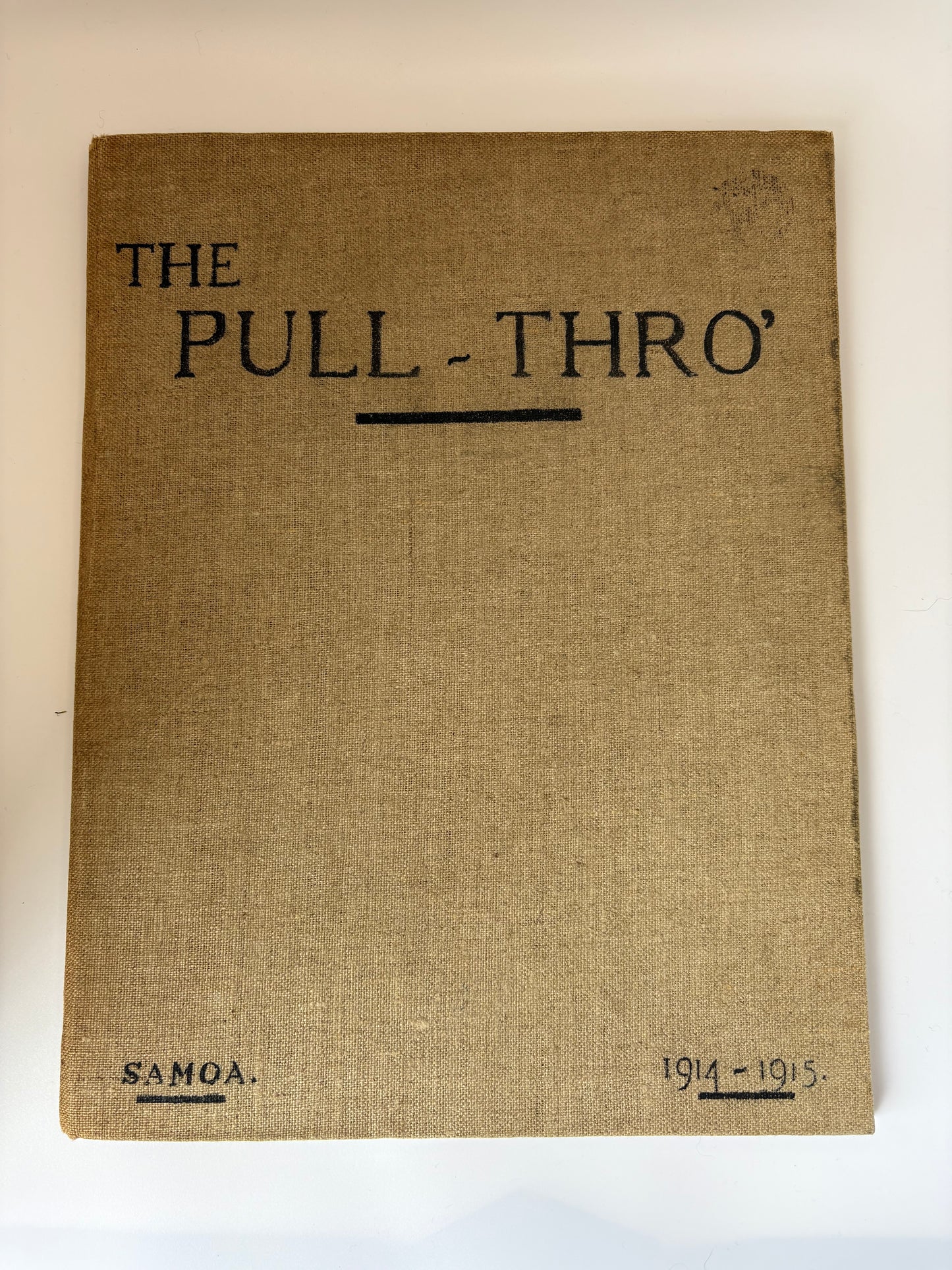 “The Pull-Thro’: In which is incorporated The Noumea Nightmare, The Suva Sendoff and Samoan Sun.” -  Printed in Samoa 1914