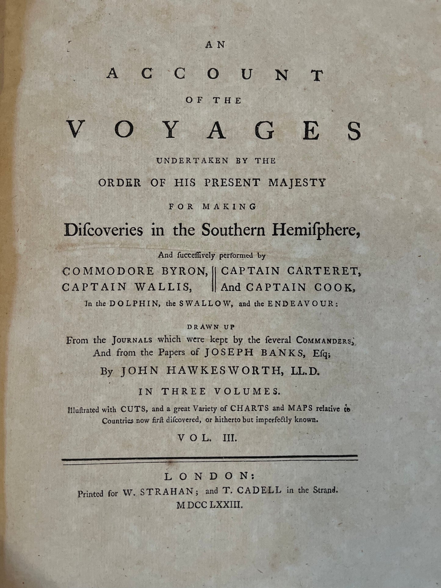 1st Edition of Cook's 1st Voyage - An account of the voyages undertaken by the order of his present Majesty for making discoveries in the Southern Hemisphere - Cook, Carteret, Byron, Wallis - Hawkesworth - 1773