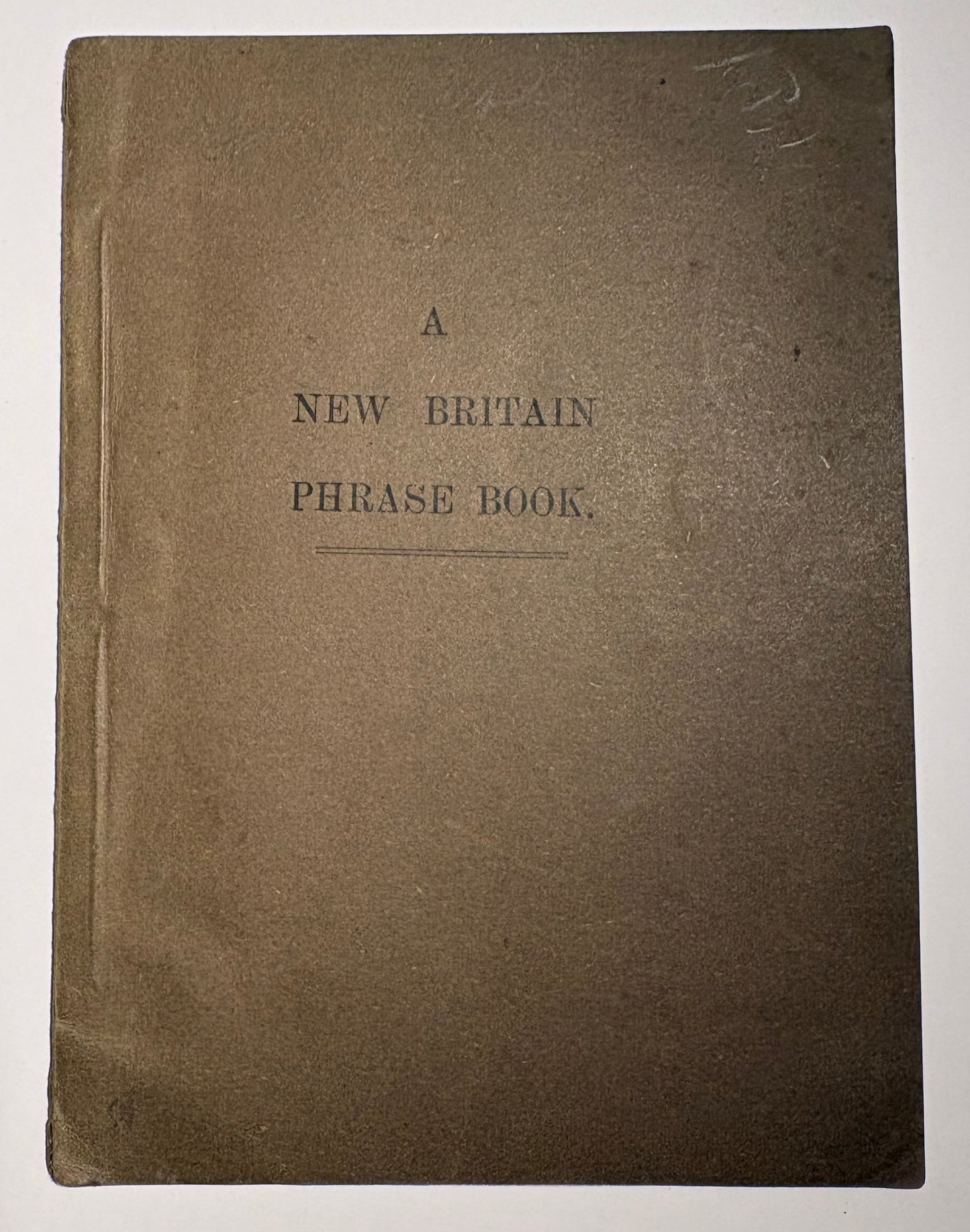 "A New Britain Phrase Book" - Papua New Guinea imprint from the Malakuna Mission Press - Rabaul 1920
