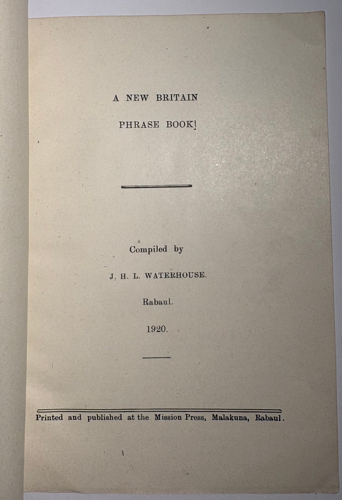 "A New Britain Phrase Book" - Papua New Guinea imprint from the Malakuna Mission Press - Rabaul 1920