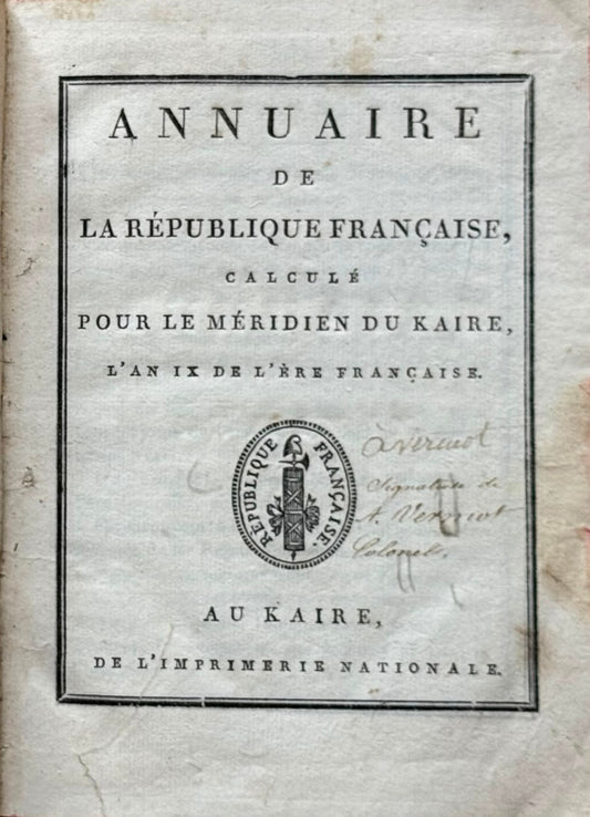 Printed at Napoleon’s Cairo Press and with the Contemporary Ownership of an Officer of the Armée d’Orient - "Annuaire de la République Française, Calculé pour le Méridien du Kaire, l’An IX de l’Ère Française" - 1800