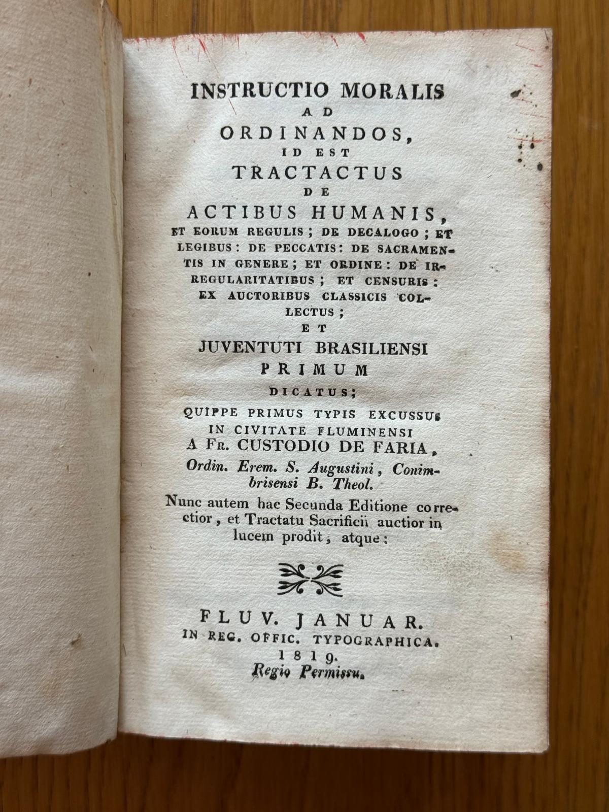 Early 1819 Rio / Brazil Printing - Instructio Moralis ad Ordinandos, id est Tractatus de Actibus Humanis, et eorum regulis - Not on Worldcat