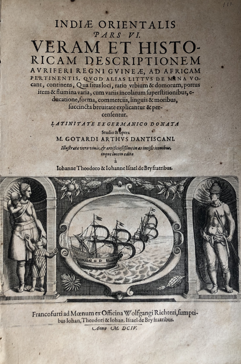 Indiae Orientalis pars VI. : "Veram et historicam descriptionem auriferi regni Guineae - Pieter de Marees Published by Theodore De Bry - 1604